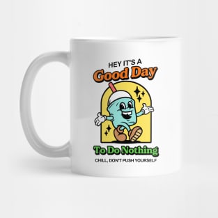 Good Day To Do Nothing Mug